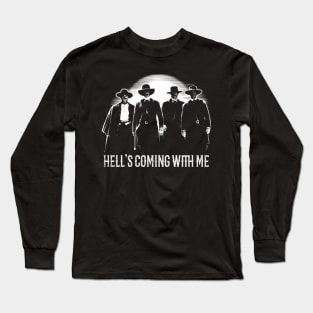 Tombstone Doc Holiday Hell's Coming with Me Long Sleeve T-Shirt